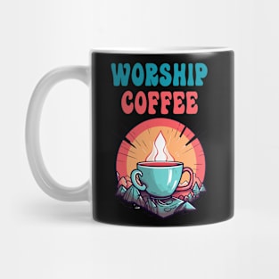 Funny Worship Coffee Gift Funny Coffee Mug